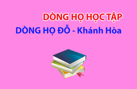 Gương điển hình Dòng họ học tập Dòng họ Đỗ - KV Khánh Hòa